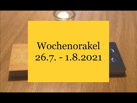 Wochenorakel vom 26.7. - 1.8.2021