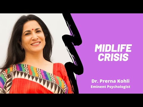Midlife Crisis: Dr. Prerna Kohli, India's Eminent Psychologist explains