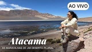 Vídeo: AO VIVO: Atacama: as maravilhas de um deserto plural | CNN Viagem & Gastronomia