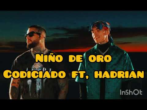 Codiciado ft. hadrian - NIÑO DE ORO.