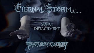 Music video thumbnail preview for Eternal Storm (Spain) - Detachment OFFICIAL VIDEO (Death Metal) Transcending Obscurity by Eternal Storm