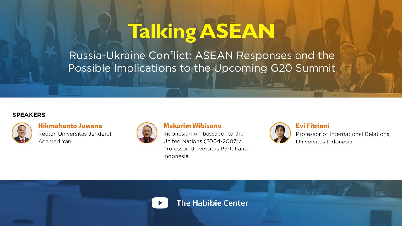 Talking ASEAN on "Russia-Ukraine Conflict: ASEAN Responses and the Possible Implications to the Upcoming G20 Summit"