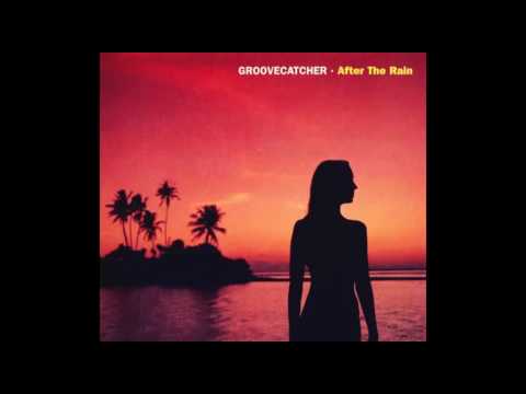 Groovecatcher — After the rain (2005/Full album) • Lounge