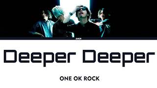 Download lagu ONE OK ROCK - Deeper Deeper (Lyrics Kan/Rom/Eng/Esp) mp3