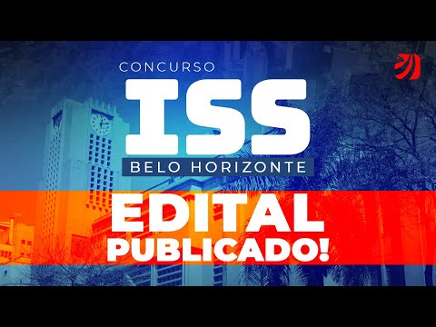 Concurso ISS Belo Horizonte: análise do edital 2021 [Publicado!]