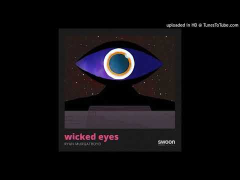 Ryan Murgatroyd - Wicked Eyes (Ryan Murgatroyd & Kostakis Remix)