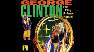 GEORGE CLINTON - The Flag (P-Funk Remix)