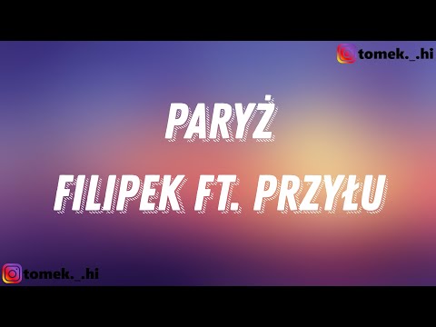 Filipek ft. Przyłu - Paryż (TEKST/LYRICS)