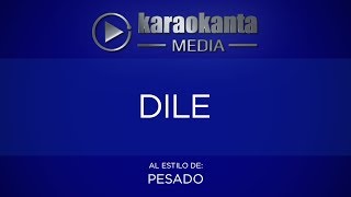 Karaokanta - Pesado - Dile