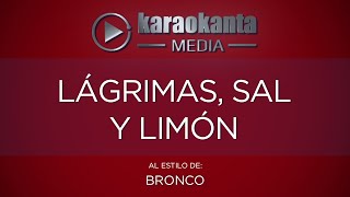 Karaokanta - Bronco - Lágrimas sal y limón