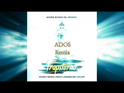 Redimi2 - Trapstorno ft. Natan el Profeta, Rubinsky Rbk, Philippe (ADOS Remix)
