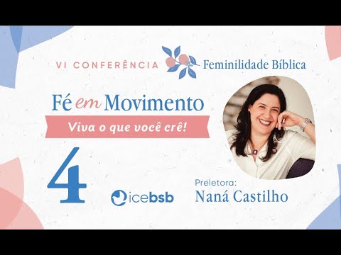 VI Conference on Biblical Femininity 2025 | Faith in Motion | Naná Castillo | Part 4