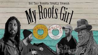 My Roots Girl Riddim - Cornel Campbell / U-Roy / Ilan Smilan & Med Tone All Stars -promo video