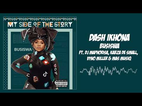 Busiswa - Dash iKhona ft. Dj Maphorisa, Kabza De Small, Vyno Miller & Mas Musiq (Audio Visual)