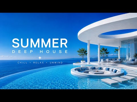 Summer Deep House Mix 2026 | Luxury Chillout Lounge Music for Ocean Relaxation and Summer Vibes