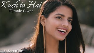 Kuch To Hai  Do Lafzon Ki Kahani  Female Cover Ver