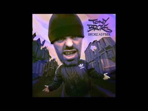 Tony Broke - Broke As F$£k (Full Album)
