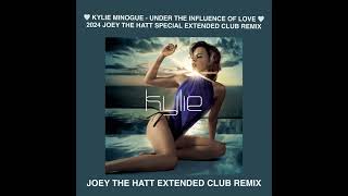 KYLIE MINOGUE   UNDER THE INFLUENCE OF LOVE 2024 JOEY THE HATT SPECIAL EXTENDED CLUB REMIX