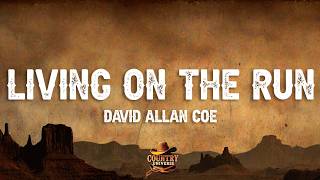 David Allan Coe - Living on the Run (Lyrics)