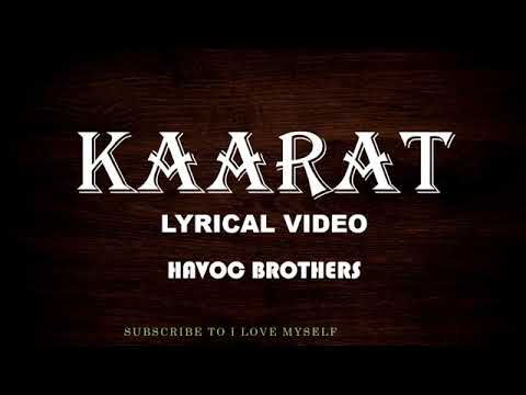 Kaarat Lyrics video Havoc Brother s