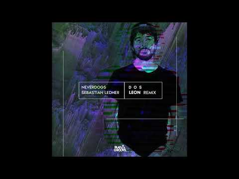 Neverdogs, Sebastian Ledher - Dos (Leon (Italy) - Remix)