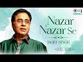 Nazar Nazar Se Full Audio Jagjit Singh Hindi Ghazal Best Of Jagjit Singh Soulful Melodies