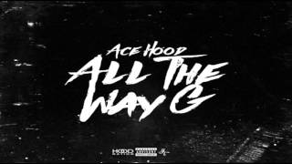 Ace Hood  - All The Way G