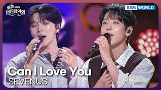 Download lagu SEVENUS - Can I Love You [Open Concert : EP.1539] | KBS KOREA 250907 mp3