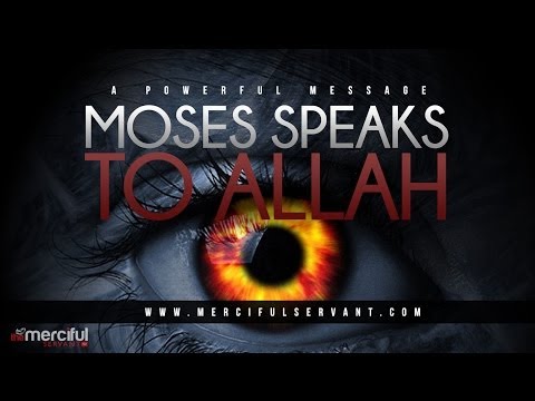 Moses Speaks to Allah - Powerful Message