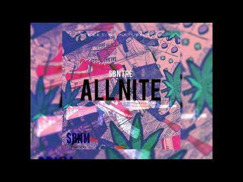 SBN Tre  - All Nite (Prod. Drum Dummie)