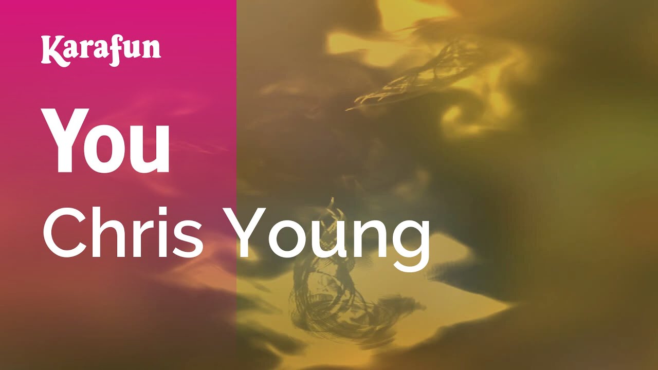 You - Chris Young | Karaoke Version | KaraFun