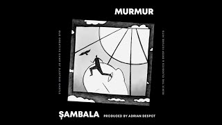 Murmur - Șambala (Official Video)