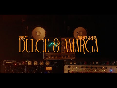 Dulce y Amarga - Duplat ft. Andrés Cepeda