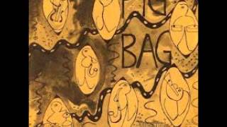 Pigbag - Papa's Got A Brand New Pig Bag video