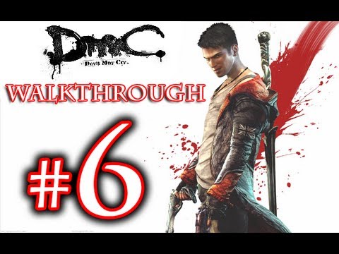 DMC Walkthrough - DmC Devil May Cry Walkthrough Playthrough Part 6 HD - Devil May Cry 5