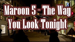 Maroon 5   The Way You Look Tonight   +   lyrics