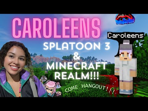 CAROLEENS LIVE: SPLATOON 3 & MINECRAFT MADNESS!