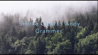 Smoke Clears - Andy Grammer  (Lyrics)