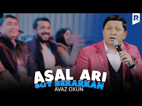 Аваз Охун - Асал ари сут бераркан | Avaz Oxun - Asal ari sut berarkan