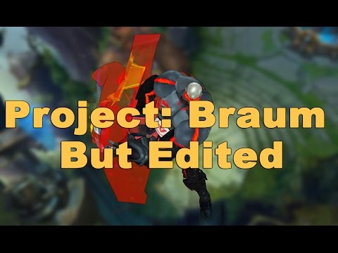 Project Braum But Edited - Braum Custom Skin Spotlight
