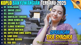 Download lagu GERAJAGAN - ANCUR LEBUR - ANGIN || Album Era Syaqira Koplo Banyuwangi Terbaru 2025 On Trending mp3