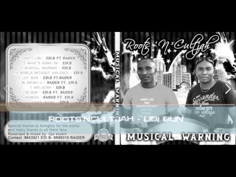 Roots'NCultjah (Edi B feat Raider) - Libi Bun