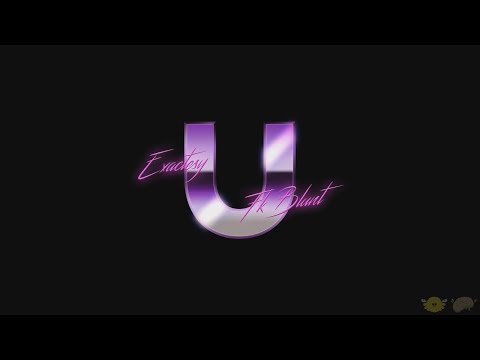 U - Exactesy & FK Blunt (Official Lyrics Video + Visualizer)