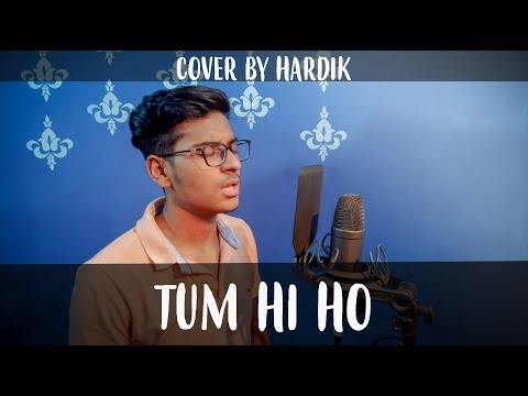 TUM HI HO - (COVER BY HARDIK)