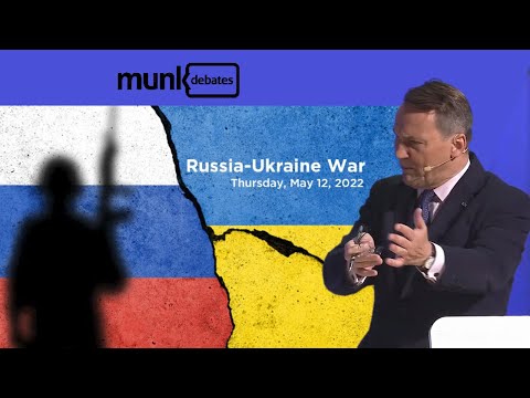 Radosław Sikorski: The Munk Debate - The Russia Ukraine War, Toronto, 12.05.2022
