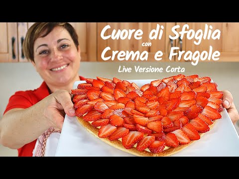 CUORE DI PASTA SFOGLIA CON CREMA E FRAGOLE  Ricetta Facile - Video in Diretta versione Corta