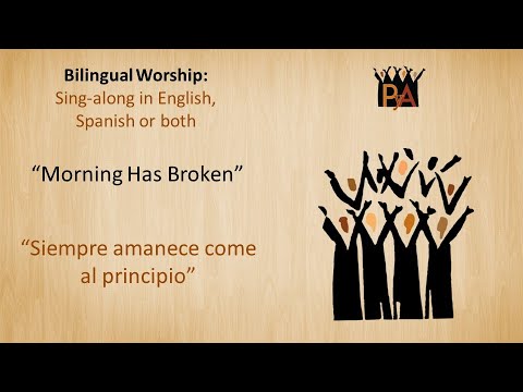 Bilingual Karaoke: Morning Has Broken /Siempre amanece como el principio (English & Spanish Worship)