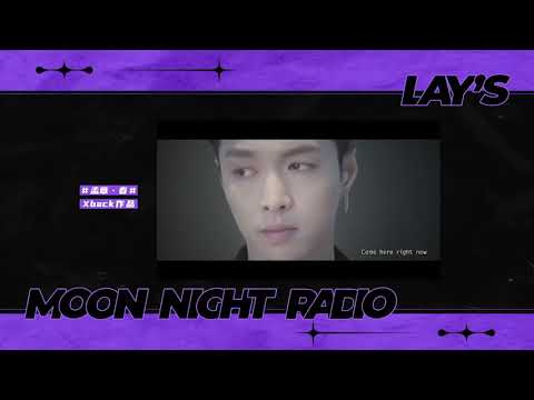【張藝興】210308 Zhang Yixing Lay - LAY'S MOON NIGHT RADIO Vol1