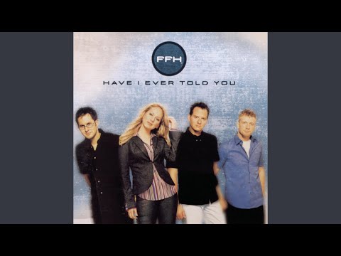 Have I Ever Told You - FFH