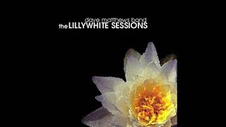 08 - Dave Matthews Band - Lillywhite Sessions - Captain